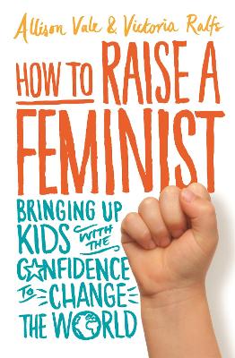 How to Raise a Feminist book