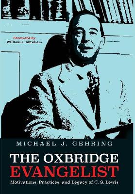 The Oxbridge Evangelist by Michael J Gehring