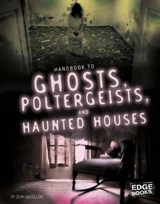Handbook to Ghosts, Poltergeists, and Haunted Houses book