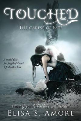 Touched - The Caress of Fate by Elisa S Amore