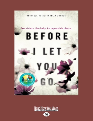 Before I Let You Go: Two sisters. One baby. An impossble choice. book
