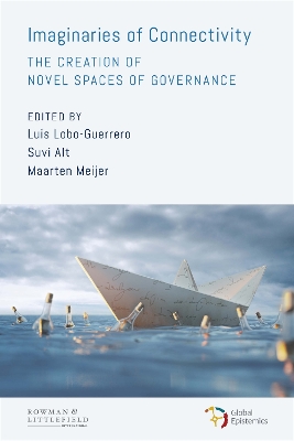 Imaginaries of Connectivity: The Creation of Novel Spaces of Governance by Luis Lobo-Guerrero