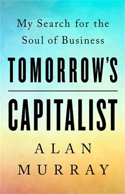 Tomorrow's Capitalist: My Search for the Soul of Business book