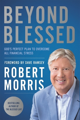 Beyond Blessed: God's Perfect Plan to Overcome All Financial Stress book