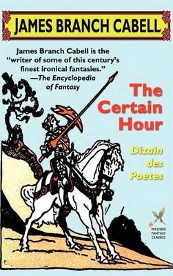 The Certain Hour by James Branch Cabell
