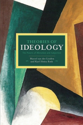 Theories Of Ideology: The Powers Of Alienation And Subjection book