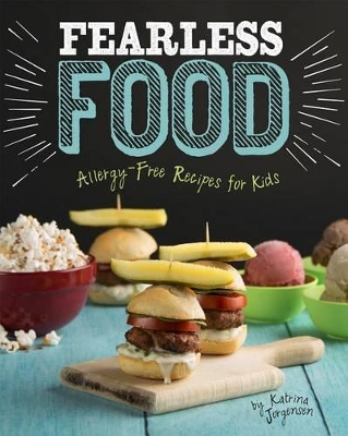Fearless Food Allergy-Free Recipes for Kids book