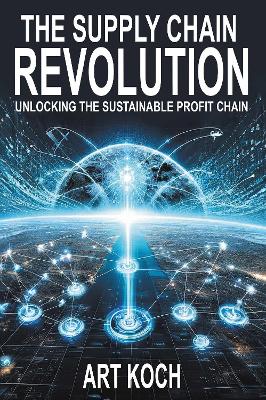 The Supply Chain Revolution: Unlocking the Sustainable Profit Chain book