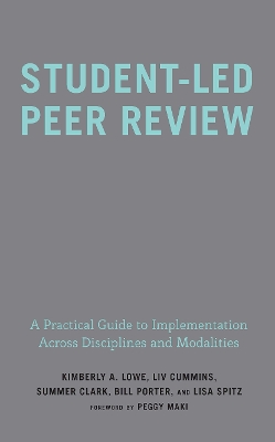 Student-Led Peer Review: A Practical Guide to Implementation Across Disciplines and Modalities book