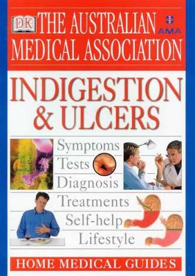 Indigestion & Ulcers: Ama Home Medical Guide book