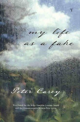 My Life As A Fake by Peter Carey