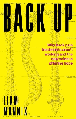 Back Up: Why back pain treatments aren't working and the new science offering hope book