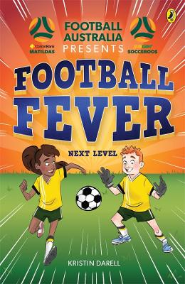 Football Fever 3: Next Level: A CommBank Matildas and Socceroos story book