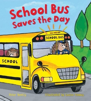 Busy Wheels: School Bus Saves the Day by Peter Bently