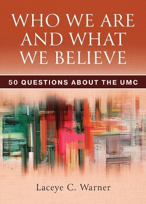 Who We Are and What We Believe book