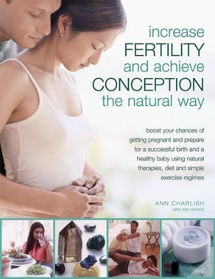 Increase Fertility and Achieve Conception the Natural Way book