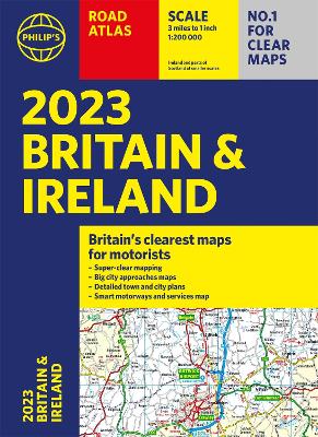 2023 Philip's Road Atlas Britain and Ireland: (A4 Paperback) book