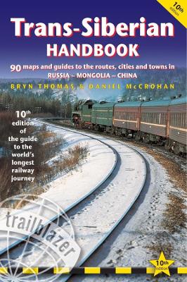 Trans-Siberian Handbook Trailblazer Guide: Trans-Siberian Railway Journey book