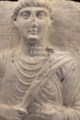 Guide to the Classical Collections of Cornell University book