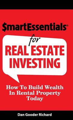 Smart Essentials for Real Estate Investing: How to Build Wealth in Rental Property Today book