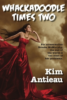 Whackadoodle Times Two by Kim Antieau