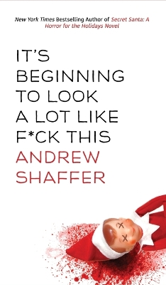 It's Beginning to Look a Lot Like F*ck This: A Humorous Holiday Anthology book