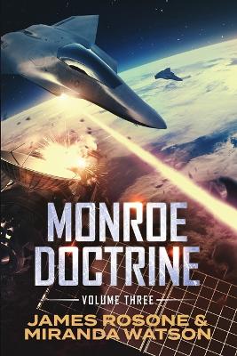 Monroe Doctrine: Volume III by James Rosone