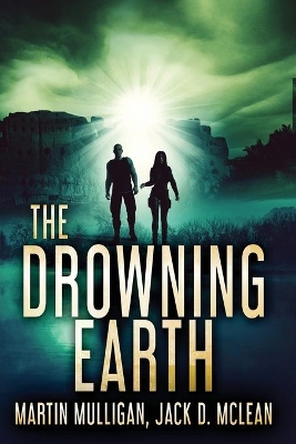 The Drowning Earth by Martin Mulligan