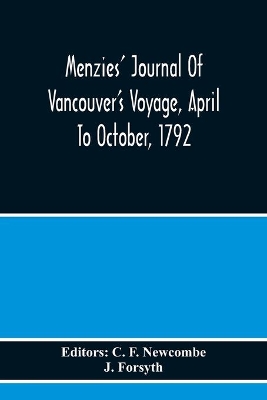 Menzies' Journal Of Vancouver'S Voyage, April To October, 1792 book