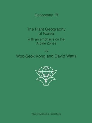 The Plant Geography of Korea by Kong Woo-Seok