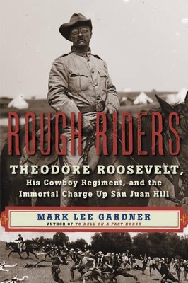 Rough Riders by Mark Lee Gardner