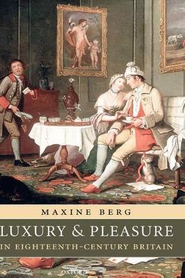 Luxury and Pleasure in Eighteenth-Century Britain book