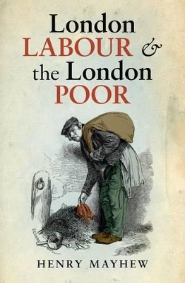 London Labour and the London Poor by Henry Mayhew