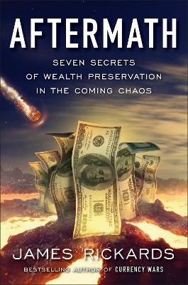 Aftermath: Seven Secrets of Wealth Preservation in the Coming Chaos book