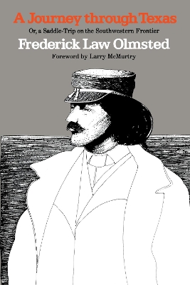 A A Journey through Texas; or, a Saddle-Trip on the Southwestern Frontier by Frederick Law Olmsted