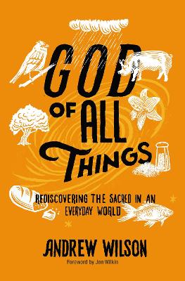 God of All Things: Rediscovering the Sacred in an Everyday World book