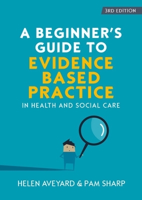 Beginner's Guide to Evidence-Based Practice in Health and Social Care book