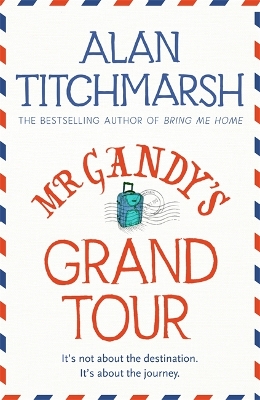 Mr Gandy's Grand Tour by Alan Titchmarsh