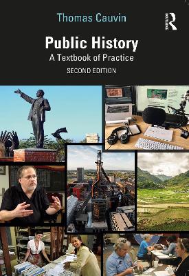 Public History: A Textbook of Practice by Thomas Cauvin