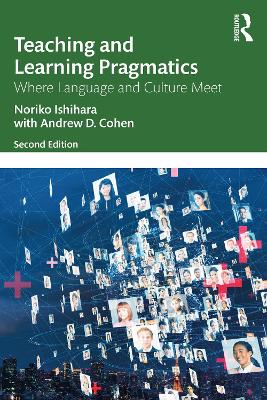 Teaching and Learning Pragmatics: Where Language and Culture Meet book