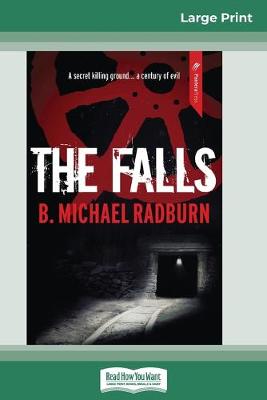 The Falls (16pt Large Print Edition) by B. Michael Radburn
