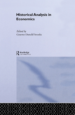 Historical Analysis in Economics by Graeme Snooks