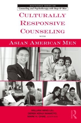 Culturally Responsive Counseling with Asian American Men book