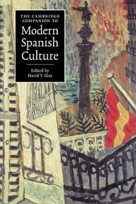 The Cambridge Companion to Modern Spanish Culture by David T. Gies