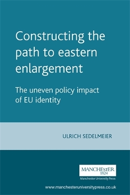 Constructing the Path to Eastern Enlargement book