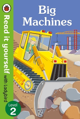 Big Machines - Read it yourself with Ladybird: Level 2 (non-fiction) book