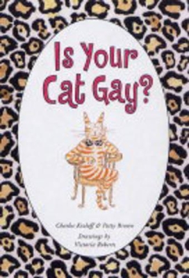 Is Your Cat Gay? by Charles Kreloff