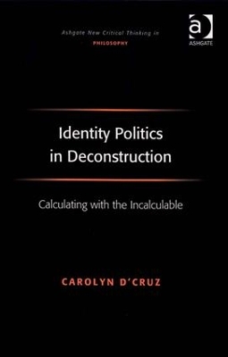 Identity Politics in Deconstruction by Carolyn D'Cruz