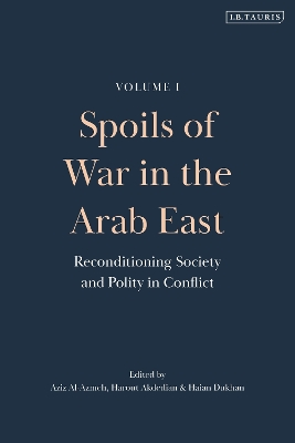 Spoils of War in the Arab East: Reconditioning Society and Polity in Conflict book