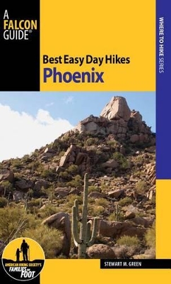 Best Easy Day Hikes Phoenix by Stewart M. Green